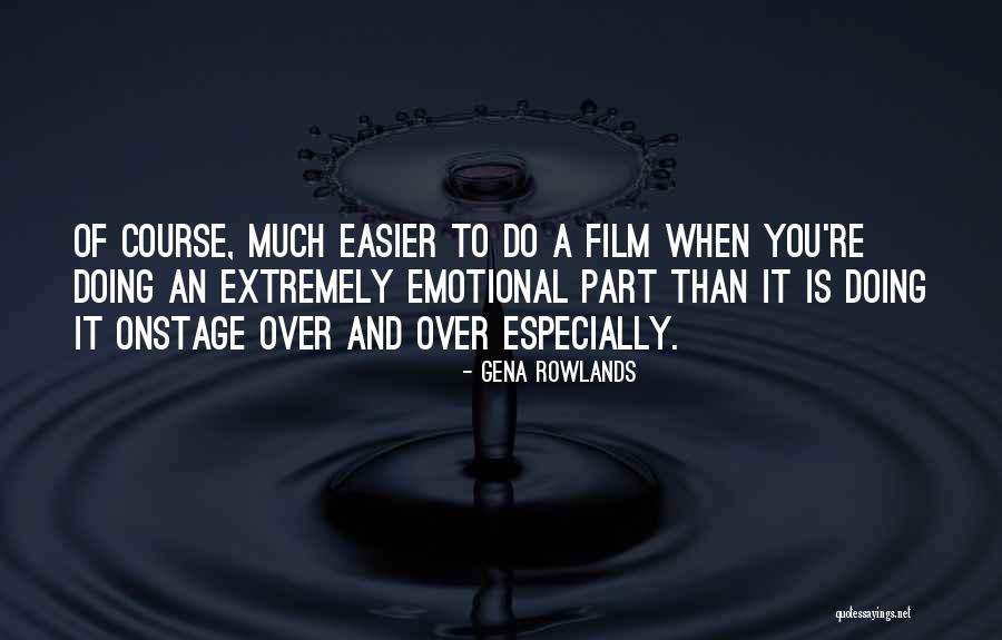 Nientaltro Quotes By Gena Rowlands Nientaltro Quotes By Gena Rowlands