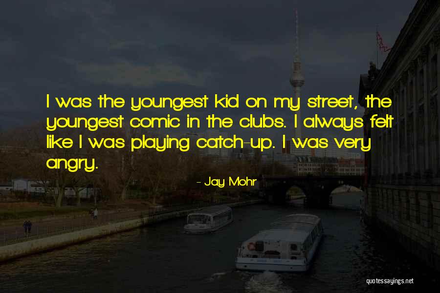 Nierenstein Entfernung Quotes By Jay Mohr Nierenstein Entfernung Quotes By Jay Mohr