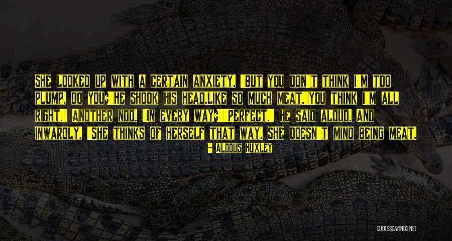 Niet Eerlijk Quotes By Aldous Huxley Niet Eerlijk Quotes By Aldous Huxley