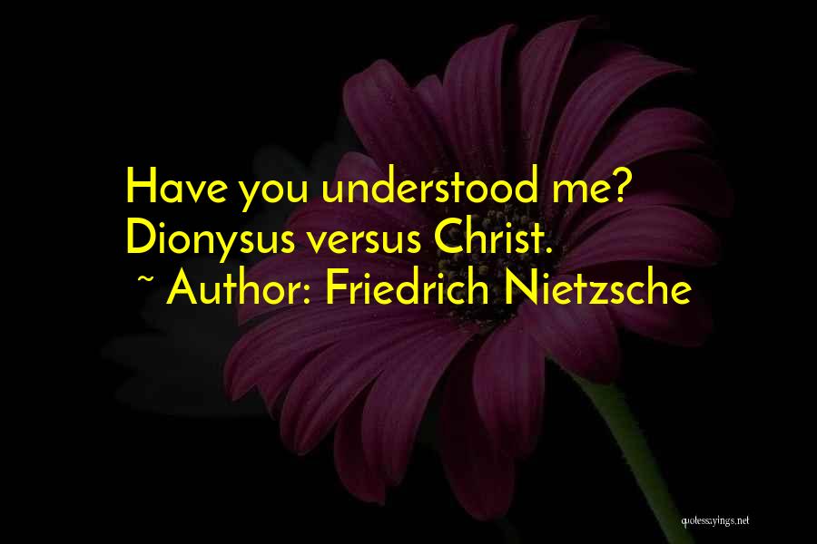 Nietzsche Dionysus Quotes By Friedrich Nietzsche