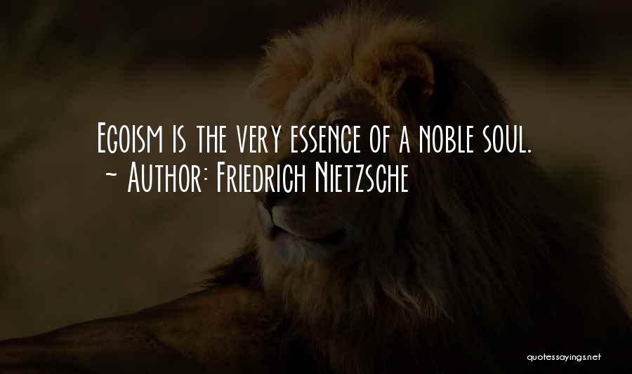 Nietzsche Egoism Quotes By Friedrich Nietzsche