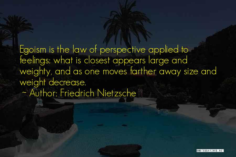 Nietzsche Egoism Quotes By Friedrich Nietzsche