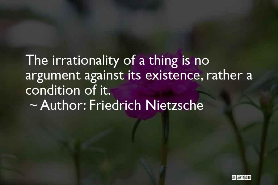 Nietzsche Irrationality Quotes By Friedrich Nietzsche