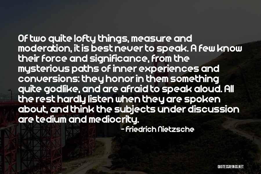 Nietzsche Mediocrity Quotes By Friedrich Nietzsche