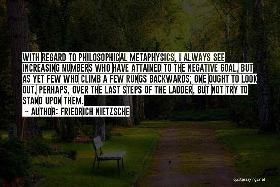Nietzsche Metaphysics Quotes By Friedrich Nietzsche