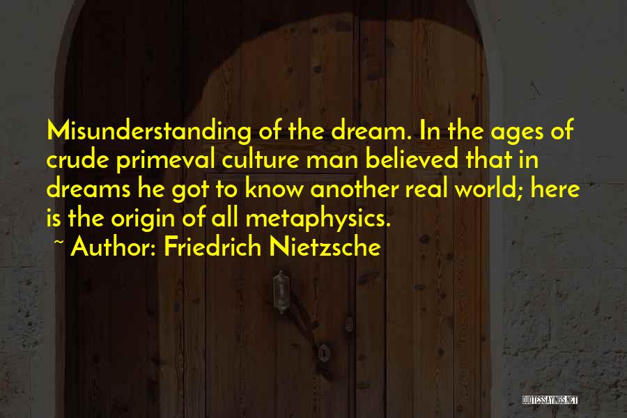 Nietzsche Metaphysics Quotes By Friedrich Nietzsche