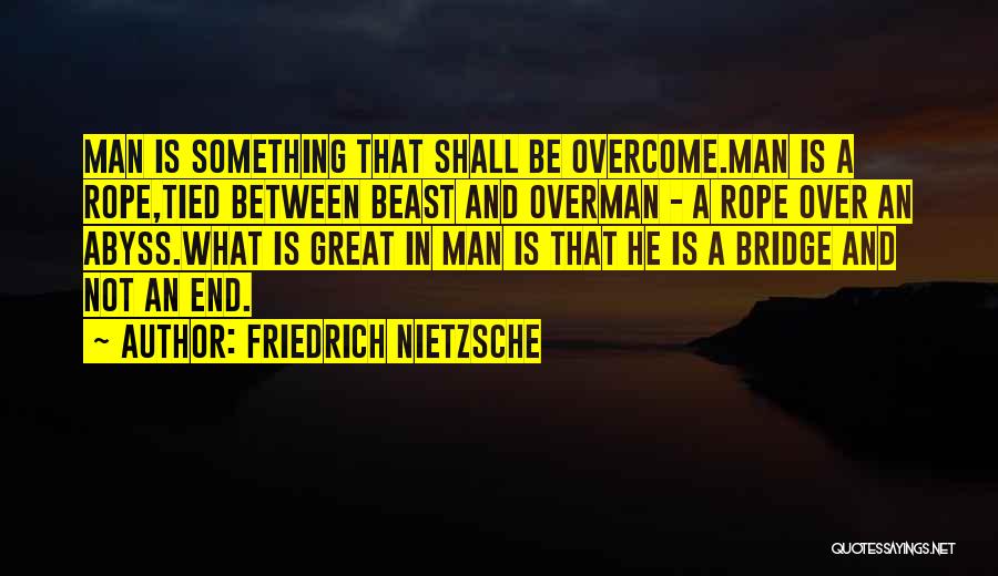 Nietzsche Overman Quotes By Friedrich Nietzsche