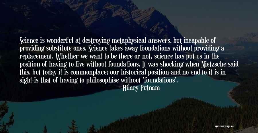 Nietzsche Science Quotes By Hilary Putnam Nietzsche Science Quotes By Hilary Putnam