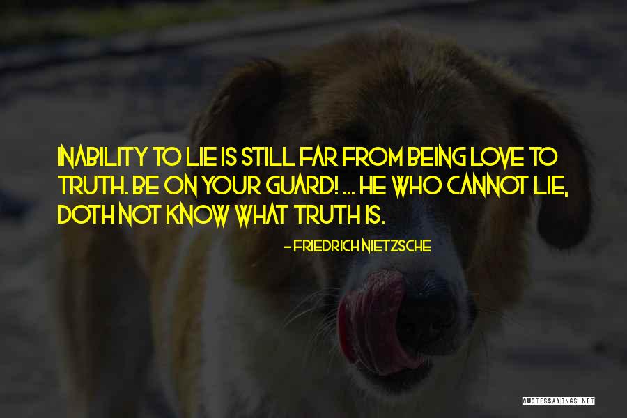 Nietzsche Truth And Lies Quotes By Friedrich Nietzsche