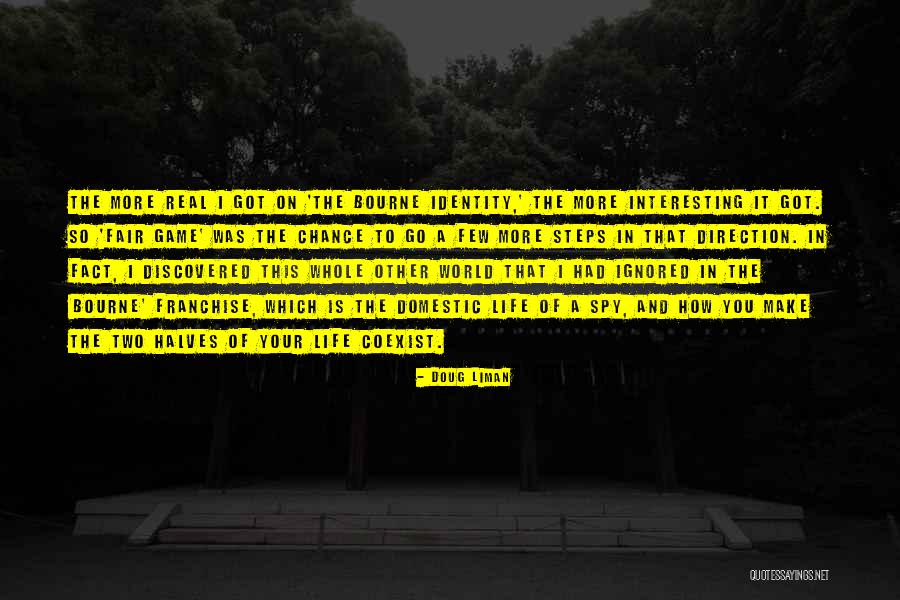 Nieuwenhoven Speeltuin Quotes By Doug Liman Nieuwenhoven Speeltuin Quotes By Doug Liman