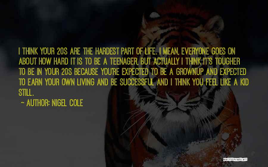 Nigel Cole Quotes 1141865