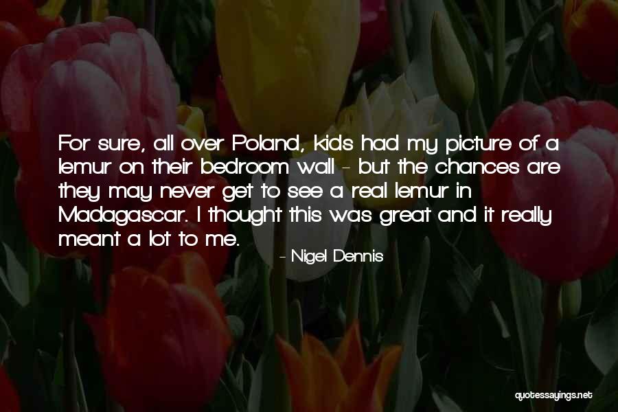 Nigel Dennis Quotes 169436 Nigel Dennis Quotes 169436