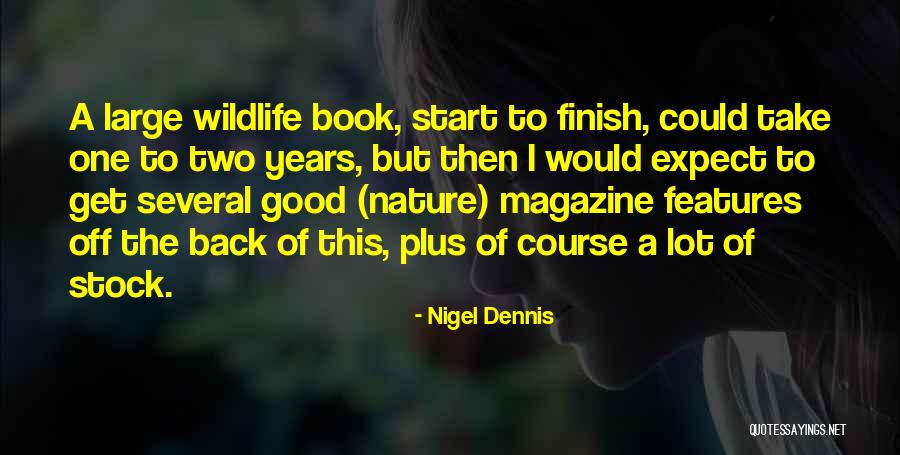 Nigel Dennis Quotes 309097