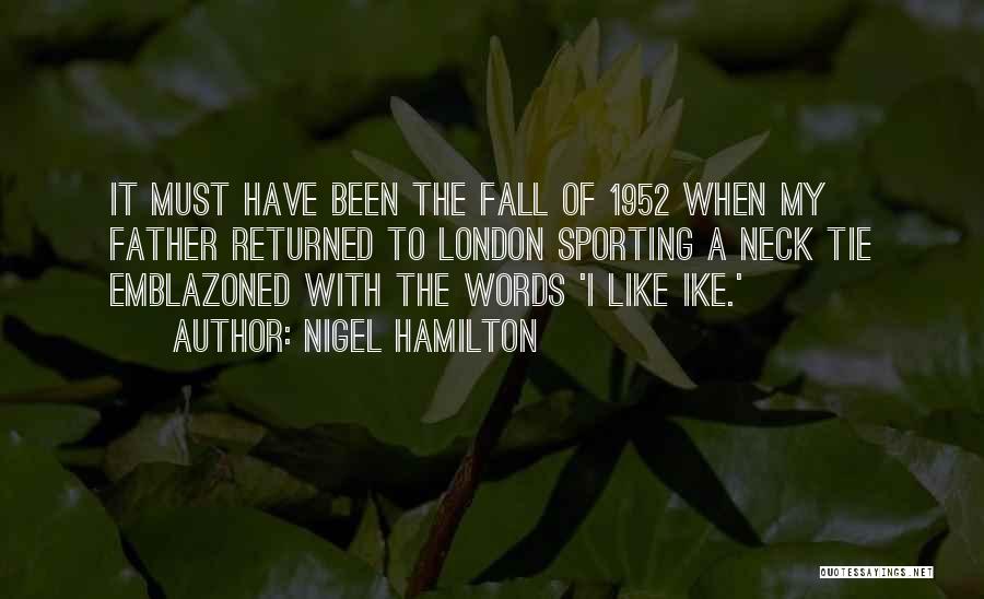 Nigel Hamilton Quotes 1306567