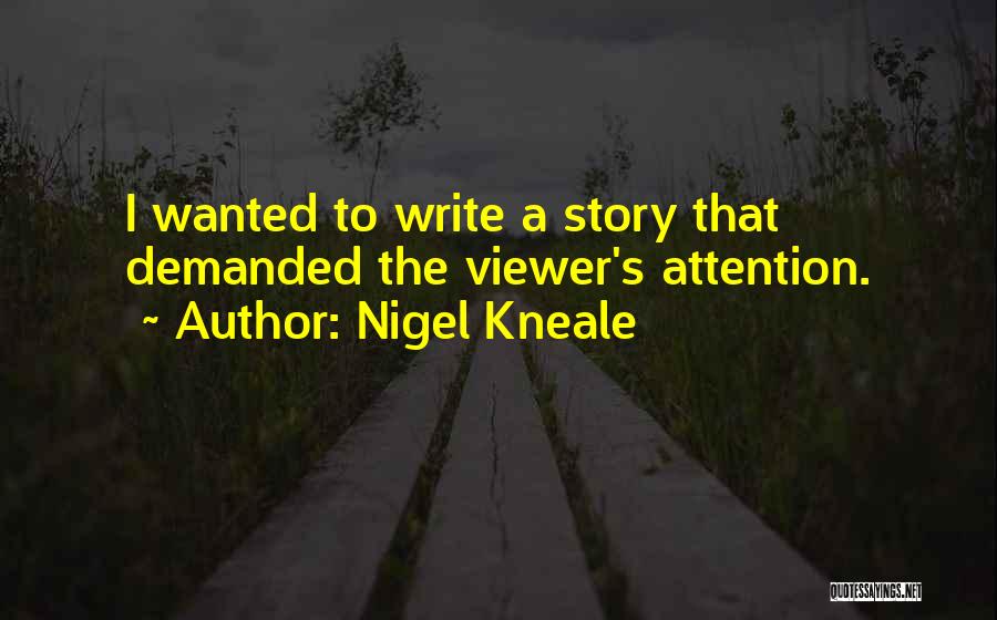 Nigel Kneale Quotes 2053518