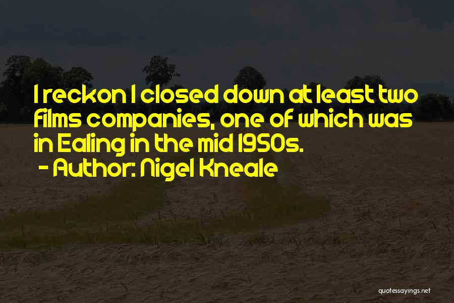 Nigel Kneale Quotes 2259256