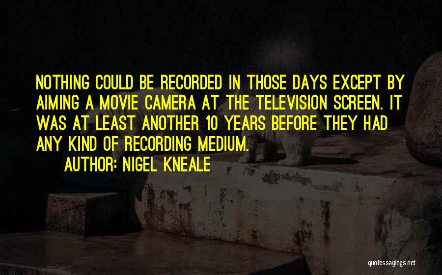 Nigel Kneale Quotes 871368