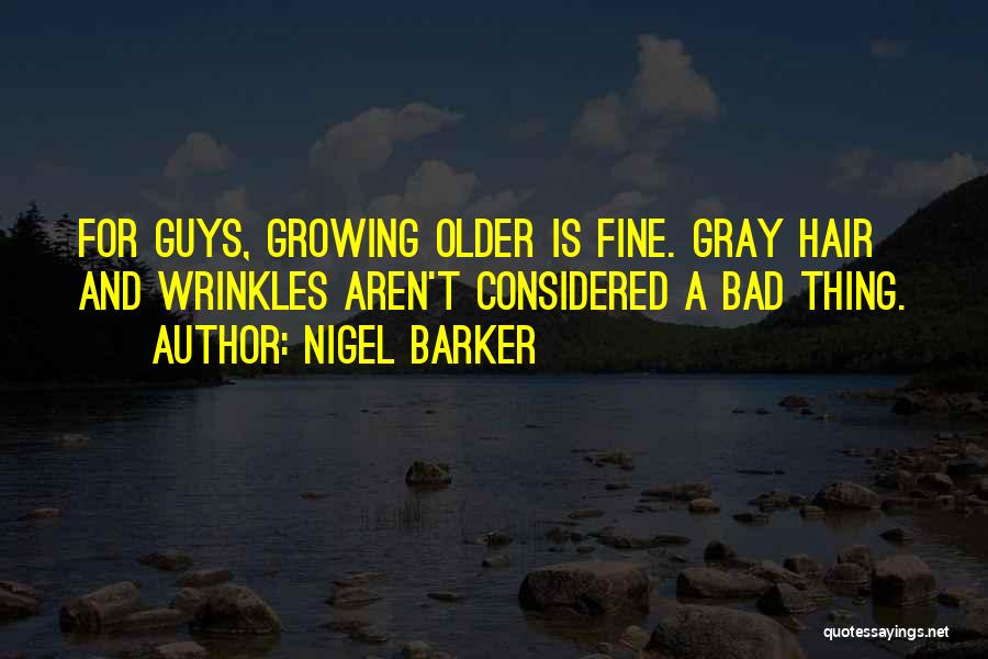 Nigel Quotes By Nigel Barker