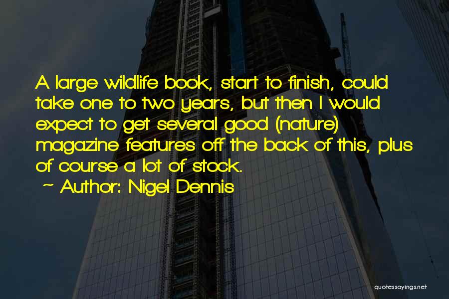 Nigel Quotes By Nigel Dennis