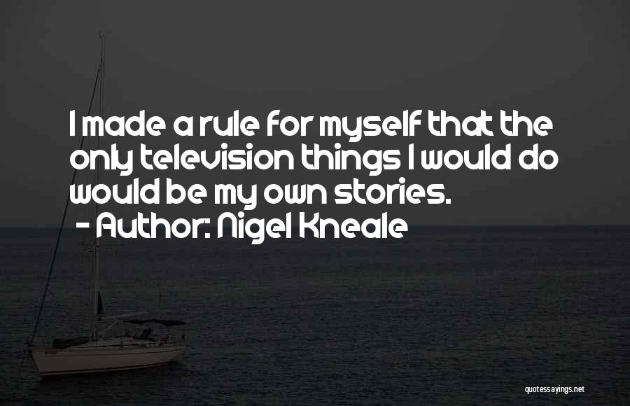 Nigel Quotes By Nigel Kneale