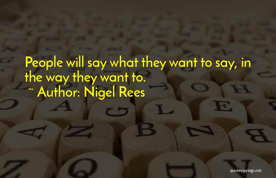 Nigel Quotes By Nigel Rees