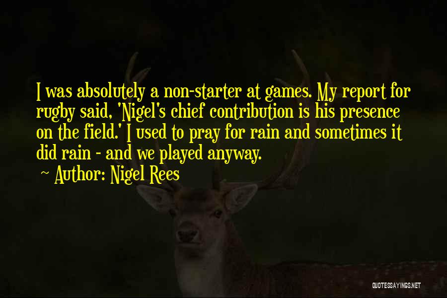 Nigel Quotes By Nigel Rees