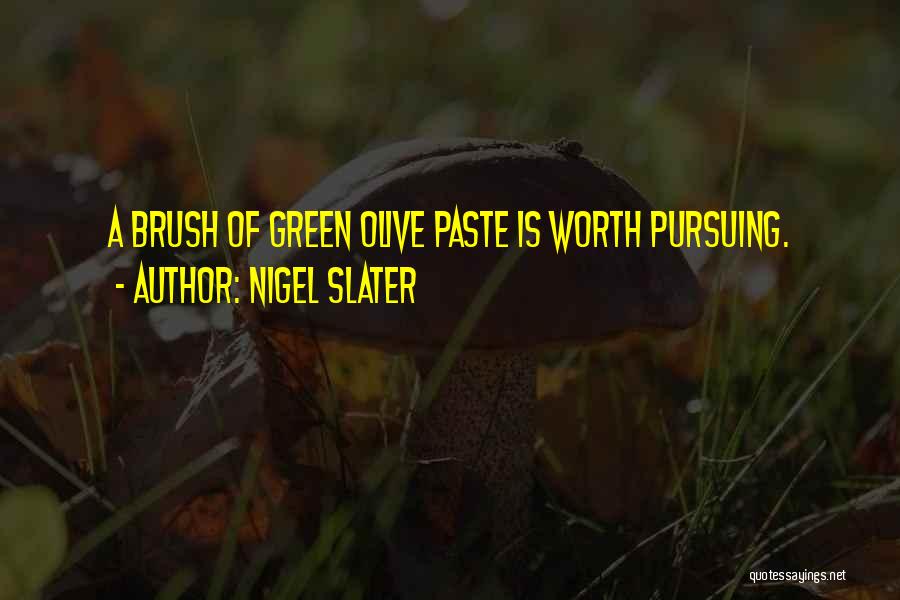 Nigel Slater Quotes 1614087