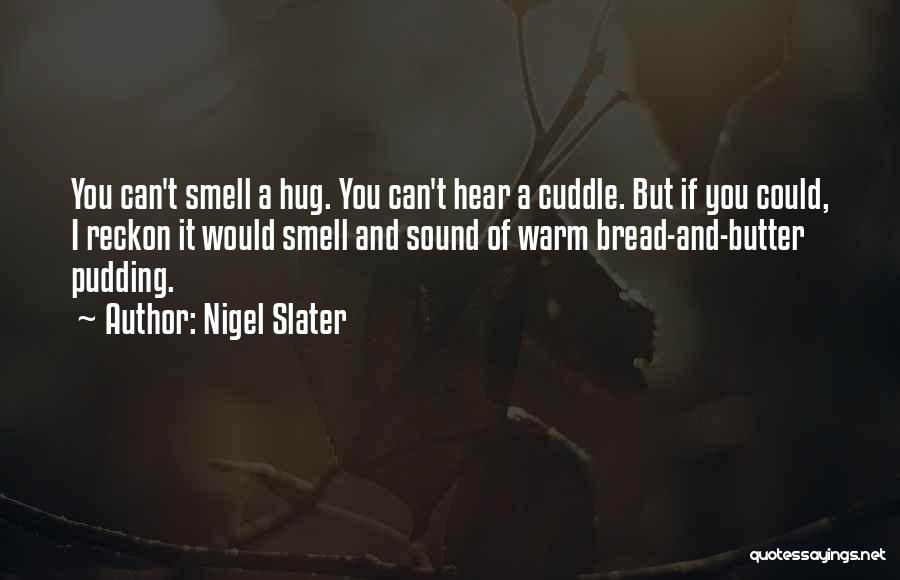 Nigel Slater Quotes 2132916