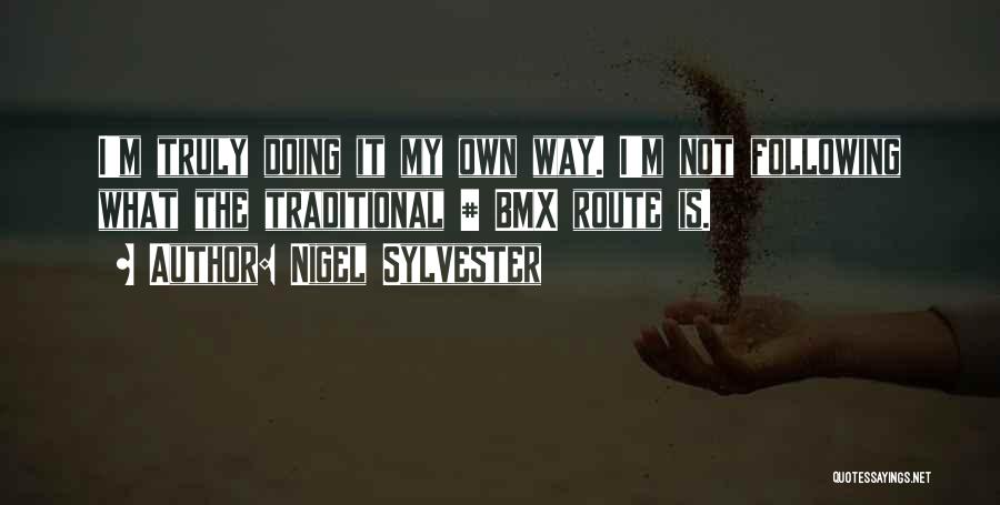 Nigel Sylvester Quotes 851096