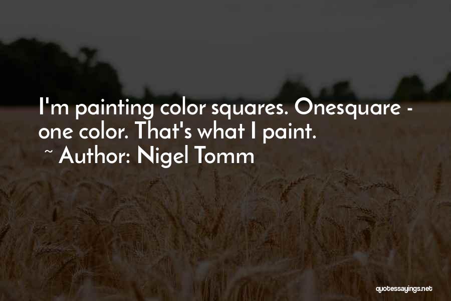 Nigel Tomm Quotes 666251