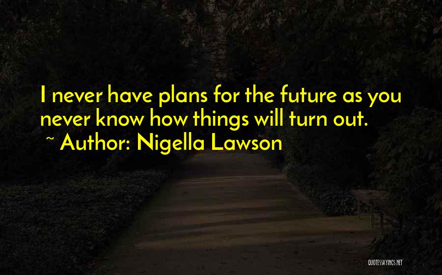 Nigella Lawson Quotes 510338