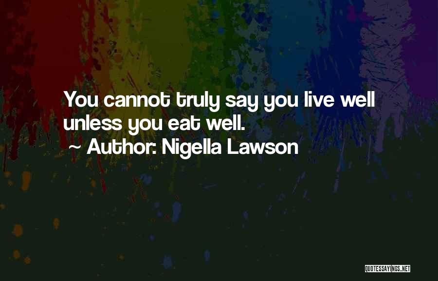 Nigella Lawson Quotes 538103