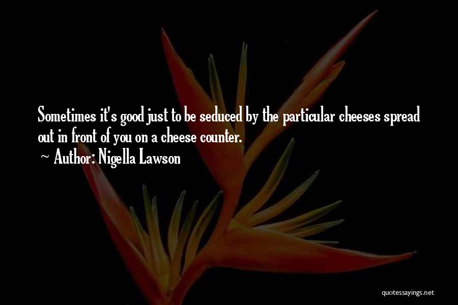 Nigella Lawson Quotes 599461