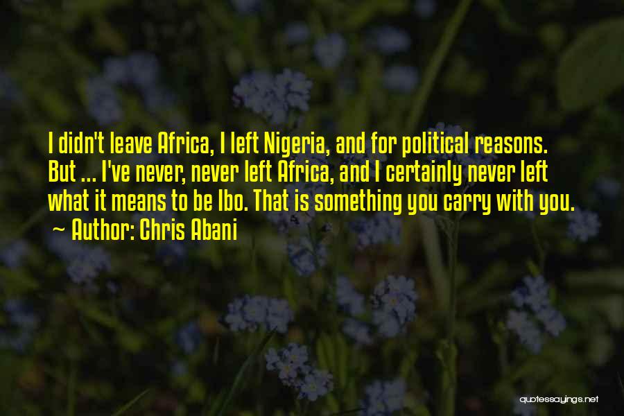 Nigeria Political Quotes By Chris Abani