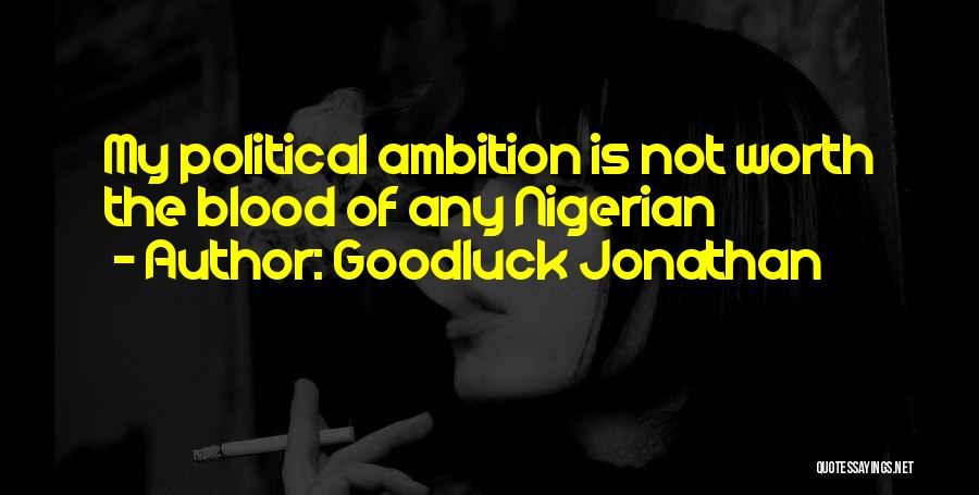 Nigerian Political Quotes By Goodluck Jonathan