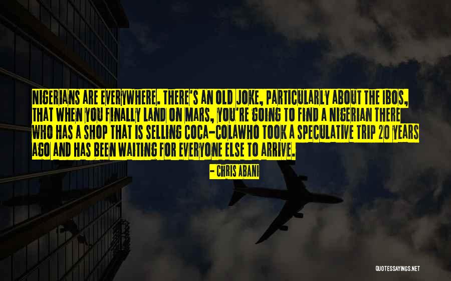 Nigerian Quotes By Chris Abani Nigerian Quotes By Chris Abani