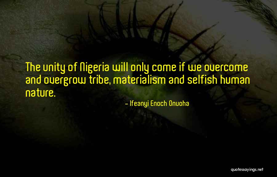 Nigerian Quotes By Ifeanyi Enoch Onuoha Nigerian Quotes By Ifeanyi Enoch Onuoha