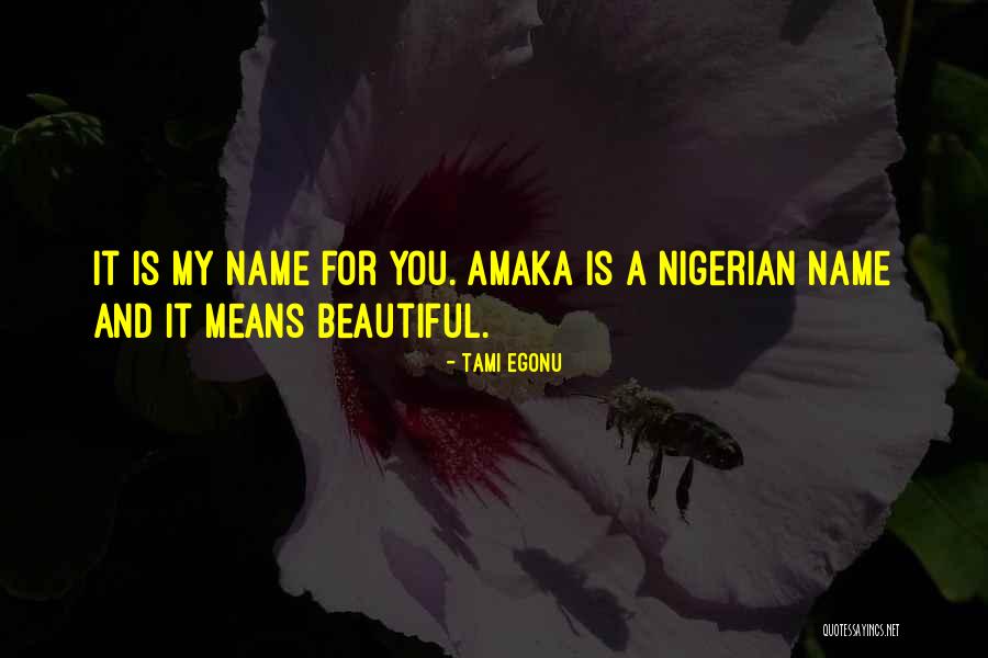 Nigerian Quotes By Tami Egonu Nigerian Quotes By Tami Egonu