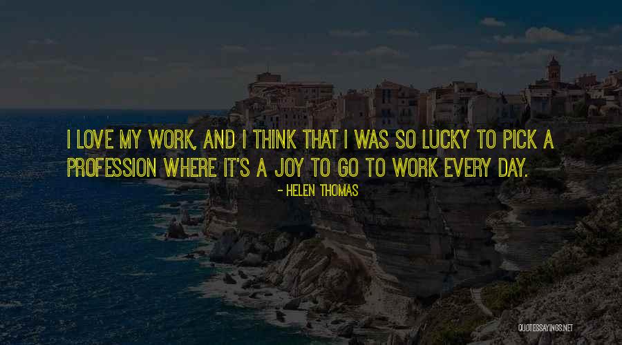Nighat Hafiz Quotes By Helen Thomas Nighat Hafiz Quotes By Helen Thomas
