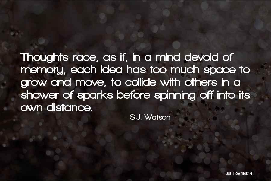 Nigher Hating Quotes By S.J. Watson Nigher Hating Quotes By S.J. Watson