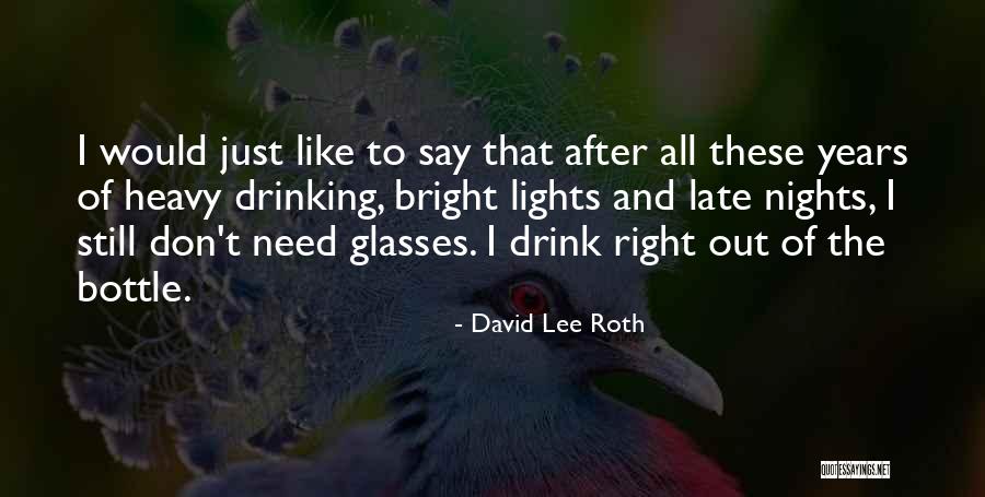 Night After Drinking Quotes By David Lee Roth Night After Drinking Quotes By David Lee Roth