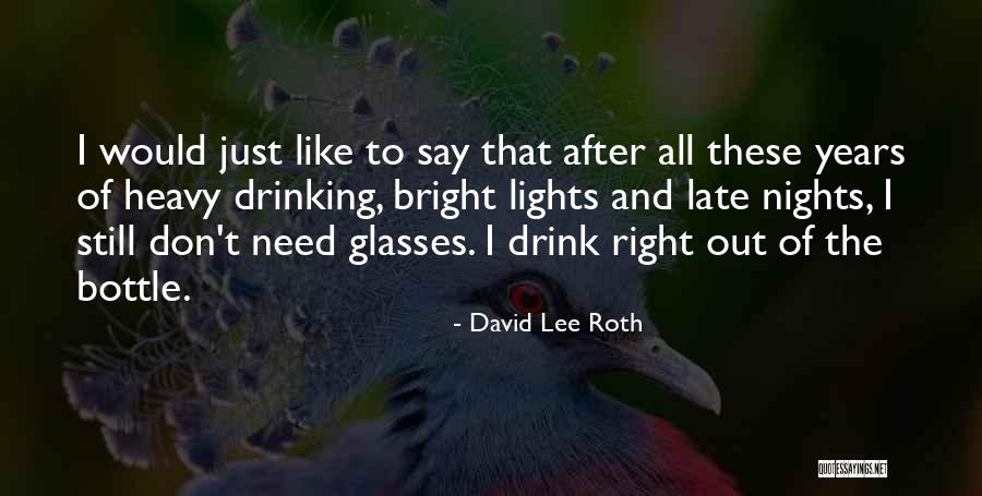 Night After Drinking Quotes By David Lee Roth