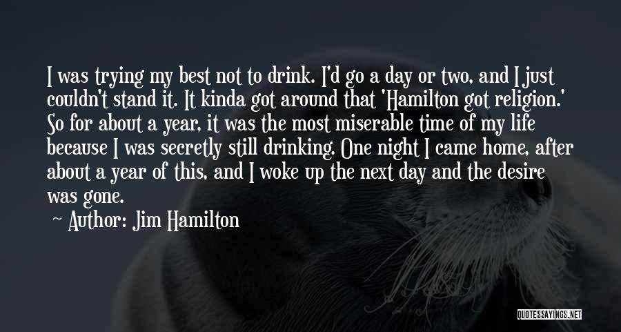 Night After Drinking Quotes By Jim Hamilton