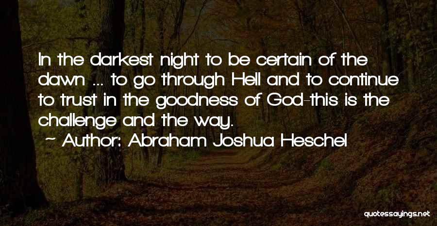 Night And Dawn Quotes By Abraham Joshua Heschel