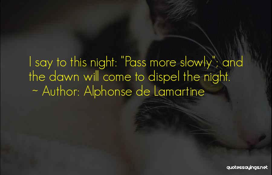 Night And Dawn Quotes By Alphonse De Lamartine