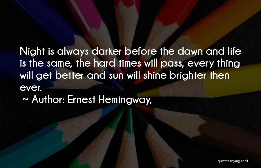 Night And Dawn Quotes By Ernest Hemingway,