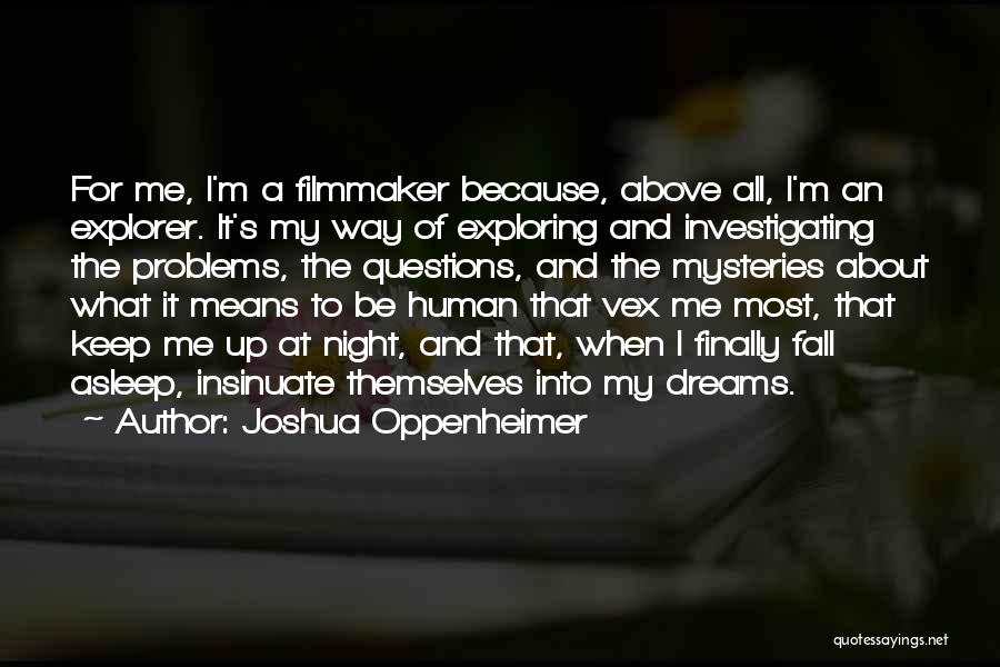 Night And Dreams Quotes By Joshua Oppenheimer