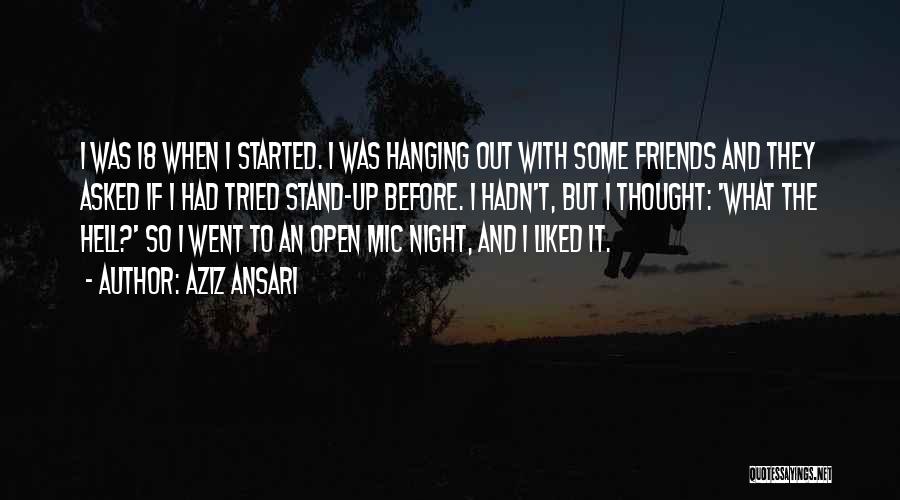 Night And Friends Quotes By Aziz Ansari