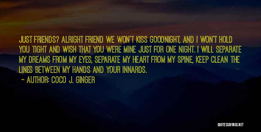 Night And Friends Quotes By Coco J. Ginger