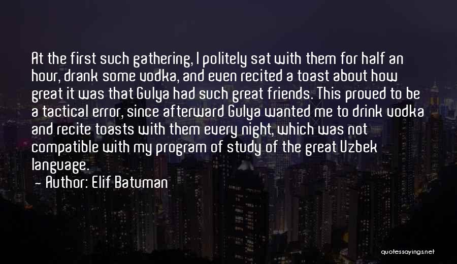 Night And Friends Quotes By Elif Batuman